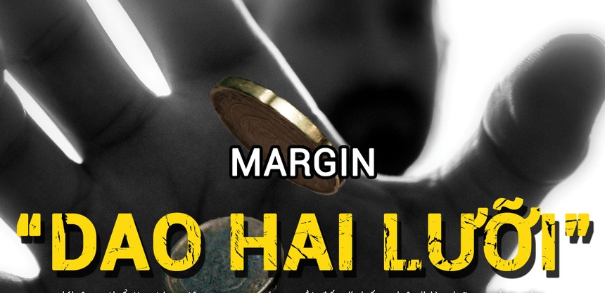 Margin: “Con dao hai lưỡi“