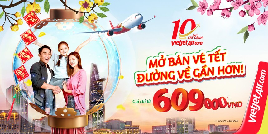 Vietjet tung hàng trăm ngàn vé Tết giá ưu đãi chỉ từ 609.000 đồng