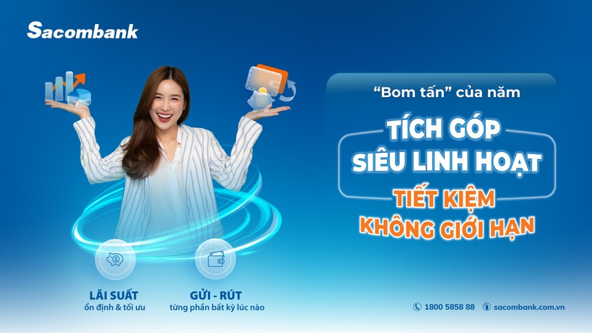 Cùng Sacombank tích góp siêu linh hoạt với lãi suất ưu đãi