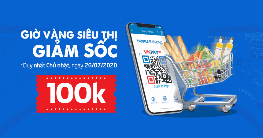 “Giờ vàng siêu thị - Giảm sốc 100k” cùng VNPAY