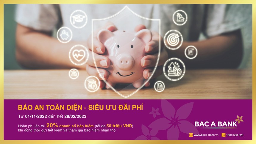 “Bảo an toàn diện - Siêu ưu đãi phí” với BAC A BANK