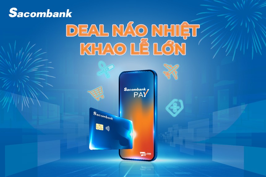 Sacombank tung deal “siêu nhiệt” mừng lễ lớn