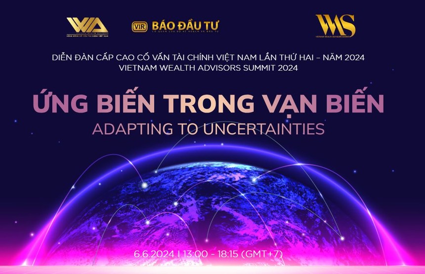 Diễn đàn Cấp cao Cố vấn tài chính Việt Nam (VWAS) 2024: “Ứng biến trong vạn biến”