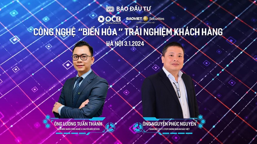 9h30 ngày 3/1, Báo Đầu tư tổ chức Talkshow: Công nghệ “biến hoá” trải nghiệm khách hàng