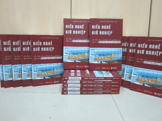 Những bài học pháp lý cho nghề tín dụng ngân hàng đã được Luật sư Trần Mình Hải chia sẻ trong cuốn sách này