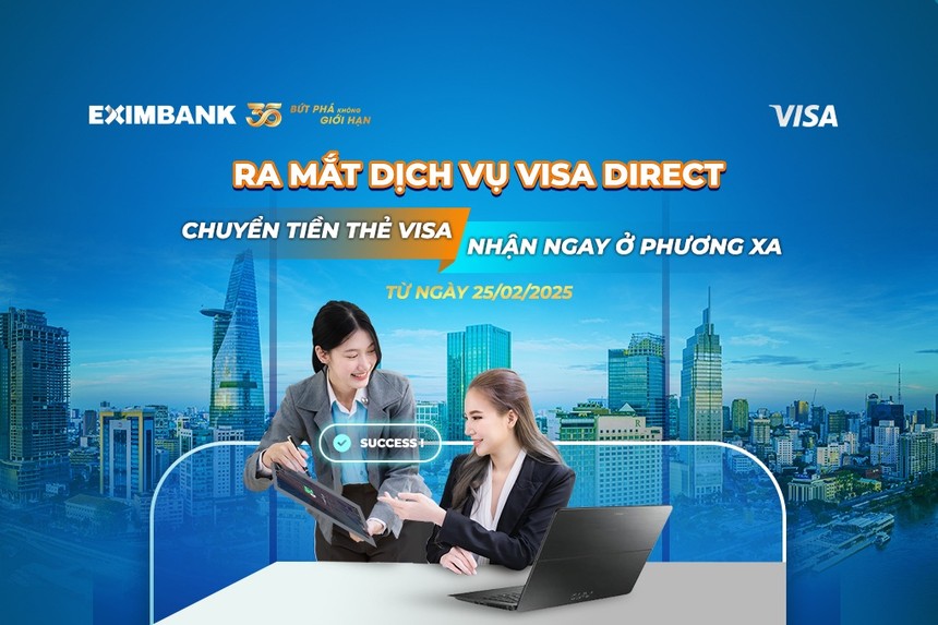 Eximbank ra mắt Visa Direct – dịch vụ chuyển tiền quốc tế đến thẻ Visa dành cho khách hàng cá nhân