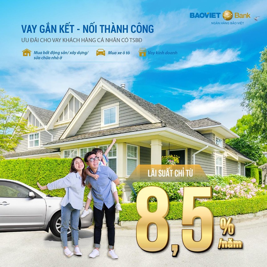 BAOVIET Bank ưu đãi vay cá nhân có tài sản bảo đảm lãi suất từ 8,5%