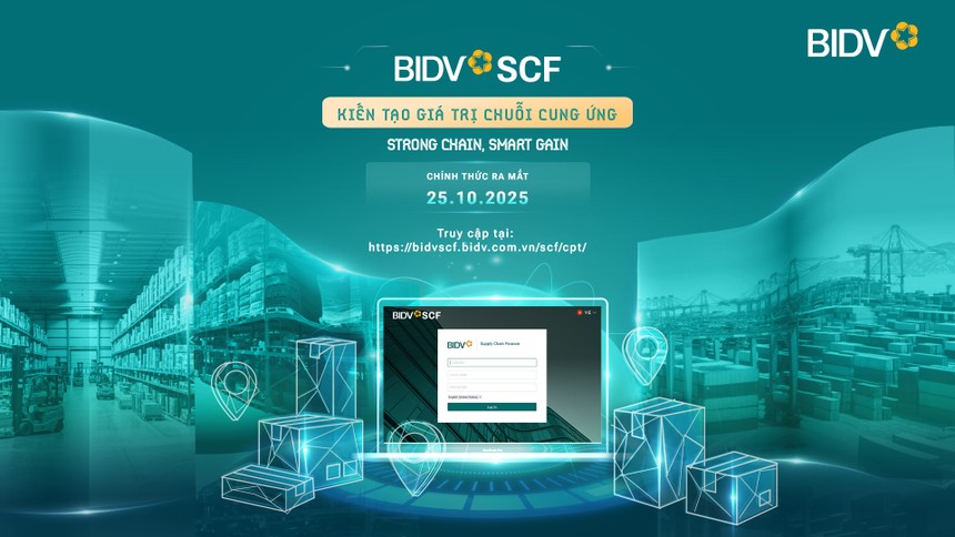 BIDV SCF: Giải pháp kiến tạo giá trị chuỗi cung ứng cho doanh nghiệp