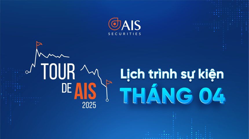 Khám phá thế giới đầu tư khác biệt cùng "Tour de AIS” tháng 4 