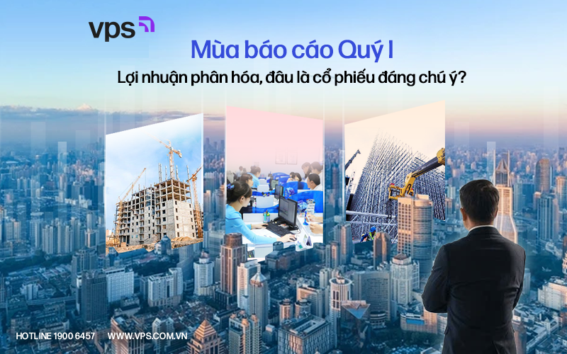 Mùa báo cáo quý I: Lợi nhuận phân hóa, đâu là cổ phiếu đáng chú ý?