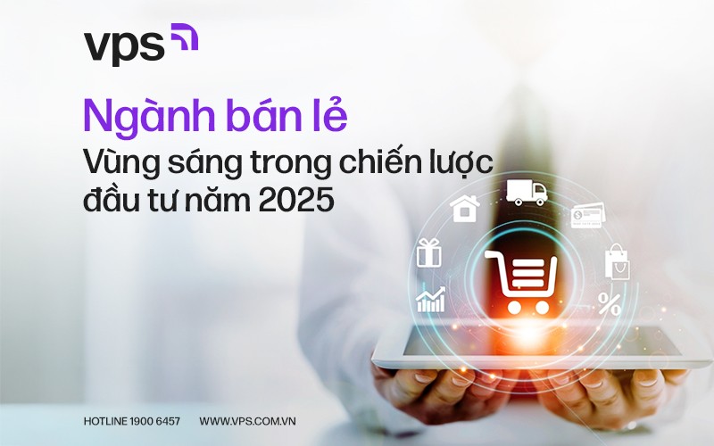 Ngành bán lẻ, vùng sáng trong chiến lược đầu tư năm 2025