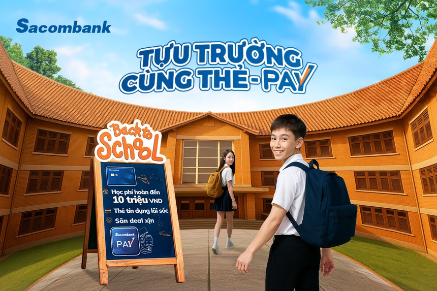 Sacombank (STB) tung ưu đãi mùa tựu trường: Hoàn tiền học phí, săn deal siêu hời, quà tặng bùng nổ