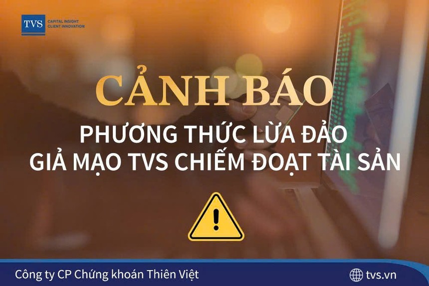 Chứng khoán Thiên Việt (TVS) cảnh báo nạn giả mạo Công ty để chiếm đoạt tài sản nhà đầu tư