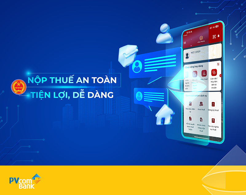 PVcomBank tiên phong mở rộng thanh toán nghĩa vụ tài chính đất đai trực tuyến trên ứng dụng eTax Mobile