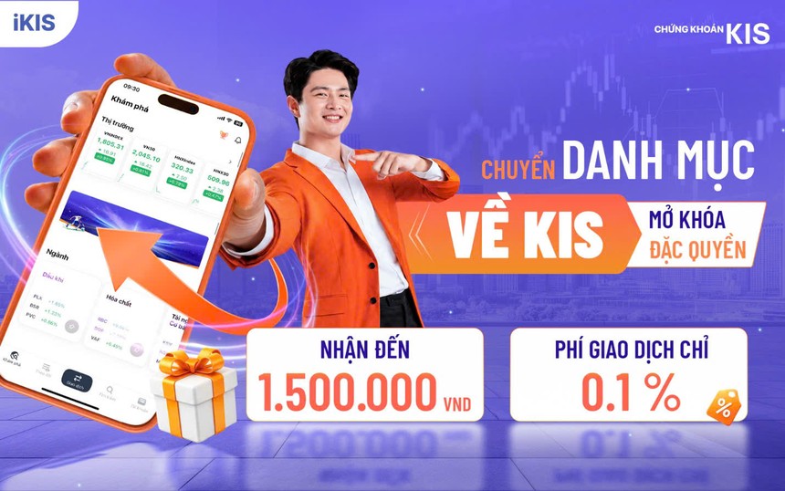 Chứng khoán KIS ưu đãi phí 0,1%, thưởng tới 1,5 triệu đồng khi chuyển danh mục