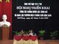 Hội nghị triển khai công tác chống buôn lậu, hàng giả và gian lận thương mại 6 tháng cuối năm 2008, tại Hải Phòng, ngày 6/8.